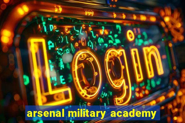 arsenal military academy